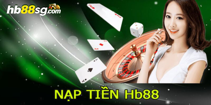 Hướng dẫn cách nạp tiền HB88 chi tiết cho bet thủ