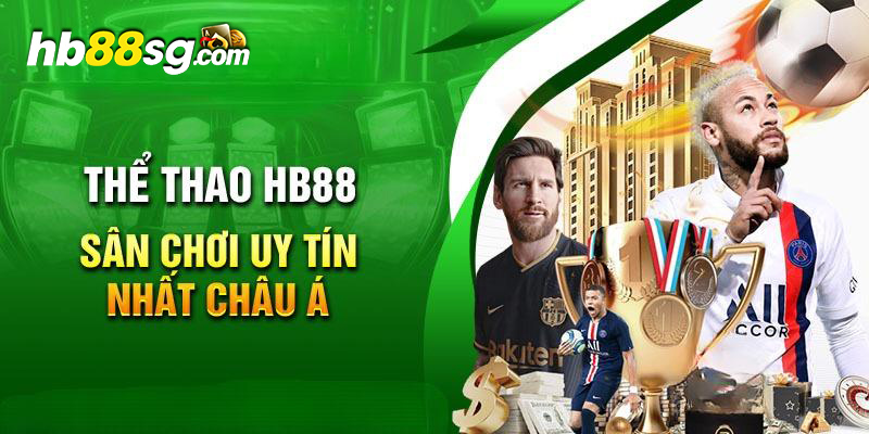 Sảnh thể thao tại HB88 - Điểm đến uy tín, chuyên nghiệp cho mọi game thủ