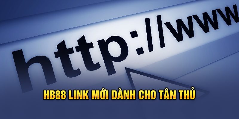 HB88 link mới dành cho tân thủ