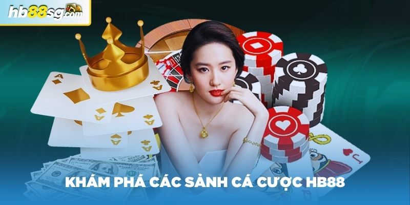 Khám phá các sảnh cá cược HB88 hấp dẫn nhất