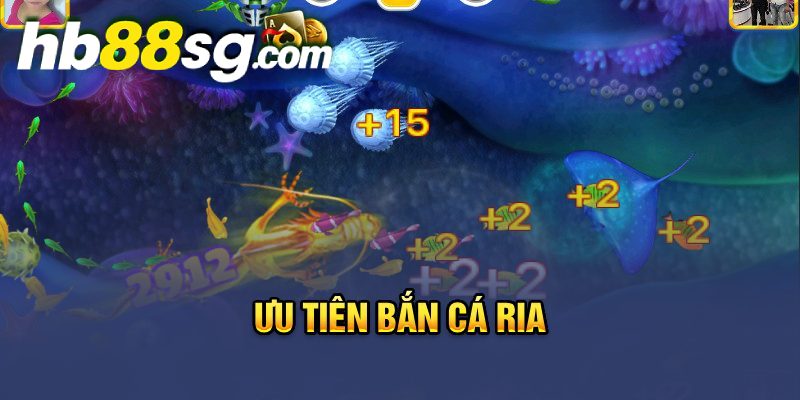 Ưu tiên bắn cá ria