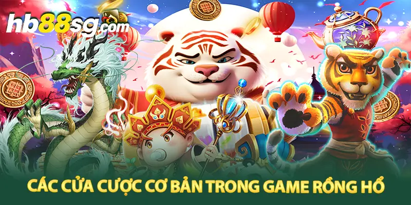 Bạn có thể chọn nhiều cửa cược với tỷ lệ thắng khác nhau trong game Rồng Hổ