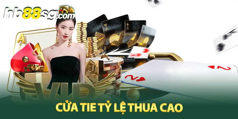 Cửa Tie tỷ lệ thua cao