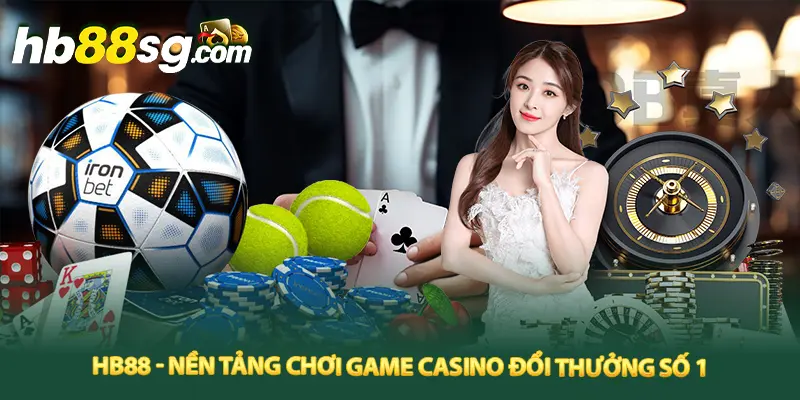 HB88 casino trực tuyến hàng đầu Việt Nam