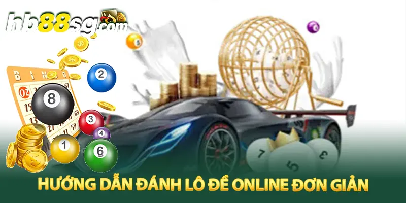 Hướng dẫn đánh lô đề online đơn giản