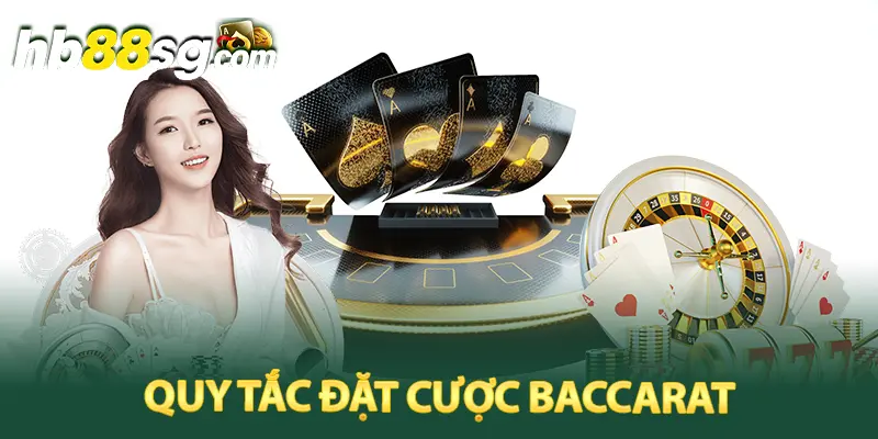 Quy tắc đặt cược Baccarat