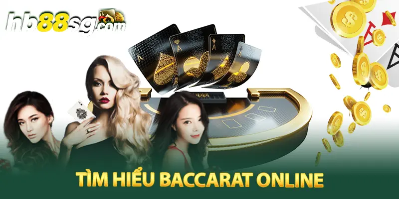 Tìm hiểu Baccarat online