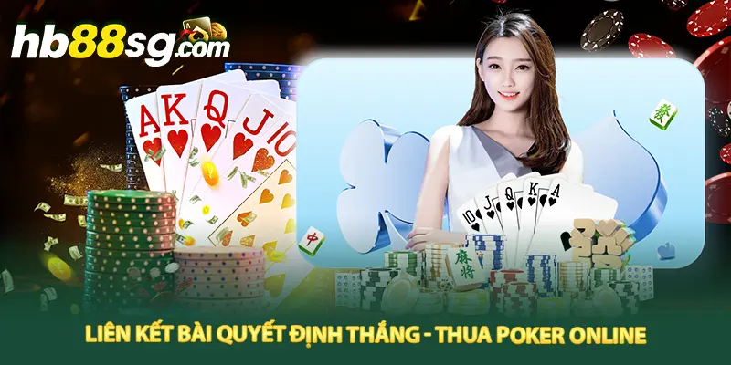 Liên kết bài quyết định thắng - thua Poker online