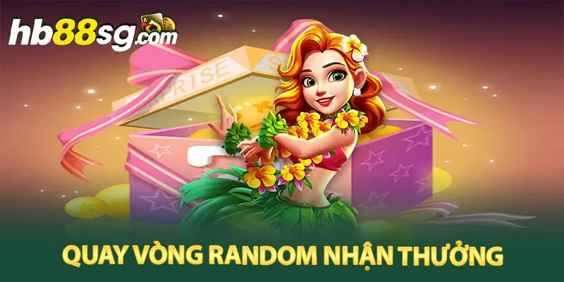 Quay vòng random nhận thưởng